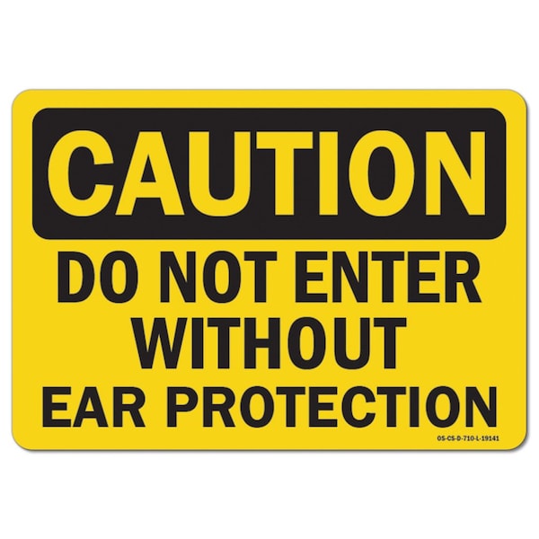 OSHA Sign, Do Not Enter W/O Ear Protection, 18in X 12in Rigid Plastic, 12" H, 18" W, Landscape